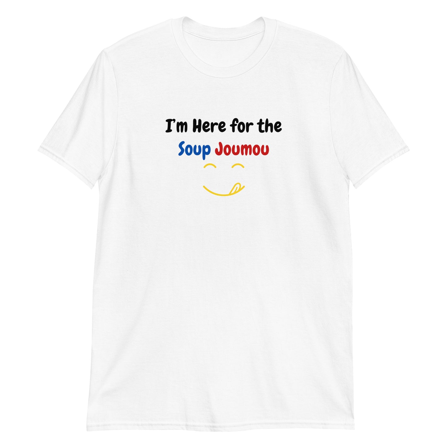 I'm here for the Soup joumou Short-Sleeve Unisex T-Shirt