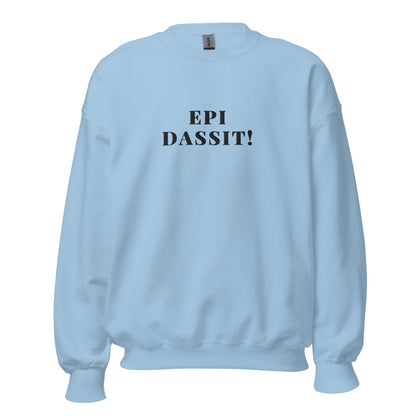 Epi Dassit! Sweatshirt